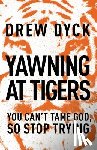 Dyck, Drew - Yawning at Tigers