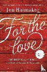 Hatmaker, Jen - For the Love