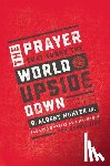 Mohler, Jr. - The Prayer That Turns the World Upside Down