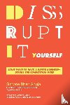 Ahuja, Simone Bhan - Disrupt-It-Yourself