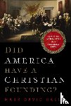 Hall, Mark David - Did America Have a Christian Founding?