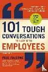 Falcone, Paul - 101 Tough Conversations to Have with Employees