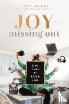 Dalton, Tanya - The Joy of Missing Out