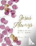 Young, Sarah - Jesus Always, Large Text Cloth Botanical Cover, with Full Scriptures