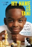 Adewumi, Tani - My Name Is Tani . . . and I Believe in Miracles Young Readers Edition