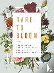 Flores, Zim - Dare to Bloom
