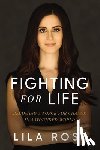Rose, Lila - Fighting for Life