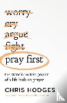 Hodges, Chris - Pray First: The Transformative Power of a Life Built on Prayer
