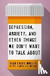 Waller, Ryan Casey - Depression, Anxiety, and Other Things We Don't Want to Talk About