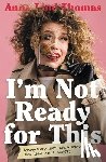 Thomas, Anna Lind - I'm Not Ready for This