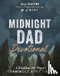 Thompson, Becky - Midnight Dad Devotional: 100 Devotions and Prayers to Connect Dads Just Like You to the Father