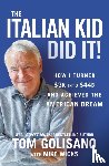 Golisano, Tom - The Italian Kid Did It