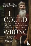Robertson, Phil - I Could Be Wrong, But I Doubt It