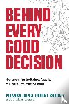 Jain, Piyanka, Sharma, Puneet - Behind Every Good Decision
