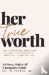 Maher, Brittany, Speer, Cassandra - Her True Worth