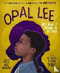 Duncan, Alice Faye - Opal Lee and What It Means to Be Free