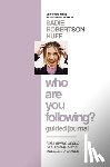 Huff, Sadie Robertson - Who Are You Following? Guided Journal: Find the Love and Joy You've Been Looking for