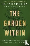 Phillips, Dr. Anita - The Garden Within