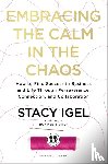 Igel, Stacy - Embracing the Calm in the Chaos