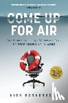 Sonnenberg, Nick - Come Up for Air: How Teams Can Leverage Systems and Tools to Stop Drowning in Work