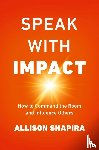 Shapira, Allison - Speak with Impact