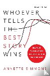 Simmons, Annette - Whoever Tells the Best Story Wins