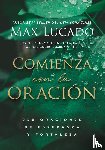 Lucado, Max - Comienza con la oración
