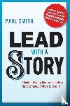 Smith, Paul - Lead with a Story