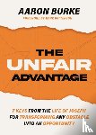 Burke, Aaron - The Unfair Advantage
