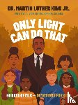 King Jr., Martin Luther, Crayton, Lisa A., Stevens, Sharifa - Only Light Can Do That