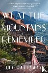 Callaway, Joy - What the Mountains Remember