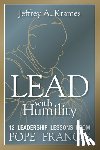 Krames, Jeffrey - Lead with Humility: 12 Leadership Lessons from Pope Francis