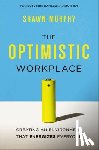 Murphy, Shawn - The Optimistic Workplace