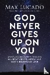 Lucado, Max - God Never Gives Up on You