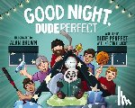 Dude Perfect, Hilbert, Kristin - Good Night, Dude Perfect