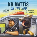 Tappan, Mark - K9 Mattis on the Job