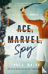 Walsh, Jenni L - Ace, Marvel, Spy