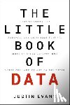 Evans, Justin - The Little Book of Data