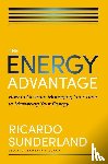 Sunderland, Ricardo - The Energy Advantage