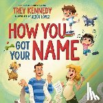 Kennedy, Trey - How You Got Your Name
