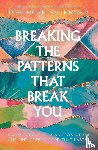 Petersen, Tori Hope - Breaking the Patterns That Break You
