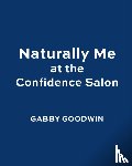 Goodwin, Gabrielle “Gabby” - Naturally Me at the Confidence Salon