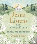 Young, Sarah - Jesus Listens--for Lent and Easter, Padded Hardcover, with Full Scriptures
