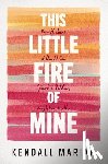 Mariah, Kendall - This Little Fire of Mine