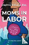 Delvaux, Daphne - Moms in Labor