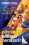 Choy, Esther - Winning Without Persuading