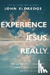 Eldredge, John - Experience Jesus. Really