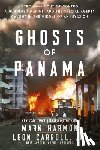 Harmon, Mark - Ghosts of Panama: A Strongman Out of Control, a Murdered Marine, and the Special Agents Caught in the Middle of an Invasion