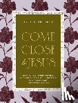TerKeurst, Lysa - Come Close to Jesus