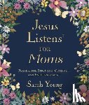 Young, Sarah - Jesus Listens for Moms, Padded Hardcover, with Full Scriptures